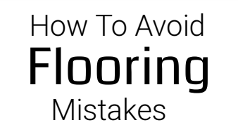 Read more about the article How To Avoid Flooring Mistakes